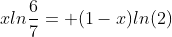 xln\frac{6}{7}= (1-x)ln(2)