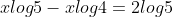 xlog5-xlog4=2log5