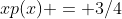xp(x) = 3/4
