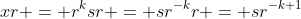 xr = r^ksr = sr^{-k}r = sr^{-k+1}