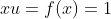 xu=f(x)=1
