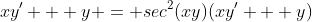 xy' + y = sec^2(xy)(xy' + y)