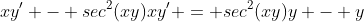 xy' - sec^2(xy)xy' = sec^2(xy)y - y