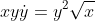 xy\dot{y}=y^2\sqrt{x}