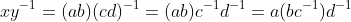 xy^{-1}=(ab)(cd)^{-1}=(ab)c^{-1}d^{-1}=a(bc^{-1})d^{-1}