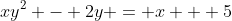 xy^2 - 2y = x + 5