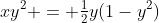 xy^2 = {\textstyle\frac12}y(1-y^2)