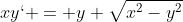 xy` = y+\sqrt{x^2-y^2}