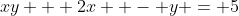 xy + 2x  - y = 5