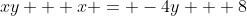 xy + x = -4y + 8