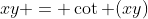 xy = \cot (xy)