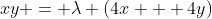 xy = \lambda (4x + 4y)