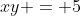 xy = 5