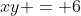 xy = 6