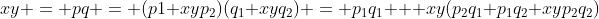 xy = pq = (p1+xyp_2)(q_1+xyq_2) = p_1q_1 + xy(p_2q_1+p_1q_2+xyp_2q_2)