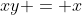 xy = x