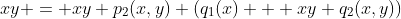 xy = xy p_2(x,y) (q_1(x) + xy q_2(x,y))