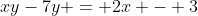 xy-7y = 2x - 3