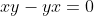 xy-yx=0