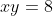 xy=8