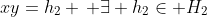 xy=h_2 \, \exists h_2\in H_2