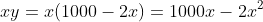 xy=x(1000-2x)=1000x-2x^2