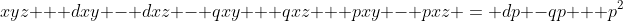 xyz + dxy - dxz - qxy + qxz + pxy - pxz = dp -qp+  p^2