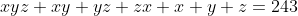xyz+xy+yz+zx+x+y+z=243
