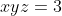 xyz=3