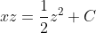 xz=\frac{1}{2}z^2+C
