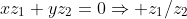 xz_1+yz_2=0\Rightarrow z_1/z_2