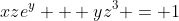 xze^y + yz^3 = 1