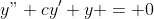 y"+cy'+y = 0