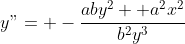 y"= -\frac{aby^2+ a^2x^2}{b^2y^3}