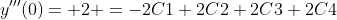 y'''(0)= 2 =-2C1+2C2+2C3+2C4