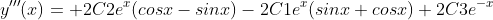 y'''(x)= 2C2e^x(cosx-sinx)-2C1e^x(sinx+cosx)+2C3e^{-x}