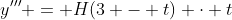 y''' = H(3 - t) \cdot t