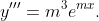 y'''=m^{3}e^{mx}.