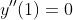 y''(1)=0