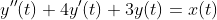 y''(t)+4y'(t)+3y(t)=x(t)