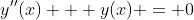 y''(x) + y(x) = 0