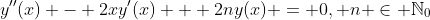 y''(x) - 2xy'(x) + 2ny(x) = 0, n \in \mathbb{N}_0