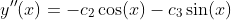 y''(x)=-c_2\cos(x)-c_3\sin(x)