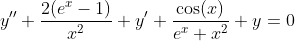y''+\frac{2(e^x-1)}{x^2} y'+\frac{\cos(x)}{e^x x^2} y=0