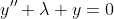 y''+\lambda y=0