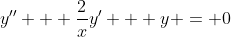 y'' + \frac{2}{x}y' + y = 0