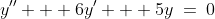\text{is solution of differential equation: }\;y'' + 6y' + 5y\:=\:0
