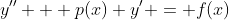 y'' + p(x) y' = f(x)