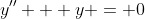 y'' + y = 0