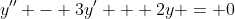 y'' - 3y' + 2y = 0